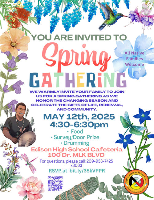 Spring Gathering on May 12, 4:30–6:30 PM at Edison HS Cafeteria. Food, drumming, prizes. All Native families welcome.